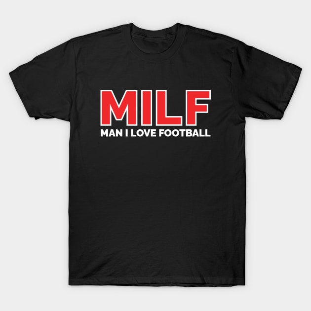 Man I Love Football T-Shirt by Footscore